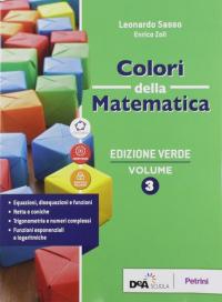 Colori della matematica. Ediz. verde. Per il triennio delle Scuole …
