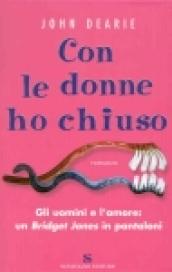 Con le donne ho chiuso