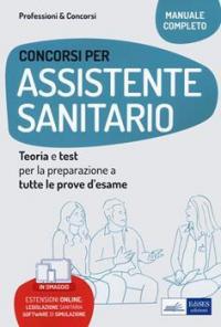 Concorsi per assistenti sanitari. Manuale di teoria e test per …