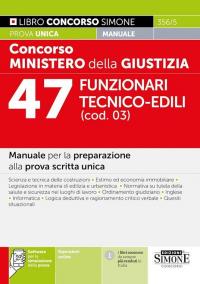 Concorso Ministero della giustizia. 47 Funzionari tecnico-edili (cod. 03). Manuale …