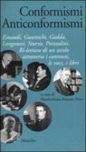 Conformismi anticonformismi. Einaudi, Guareschi, Gadda, Longanesi, Sturzo, Prezzolini. Ri-lettura di …