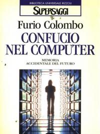 Confucio nel computer. Memoria occidentale del futuro