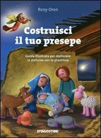 Costruisci il tuo presepe. Guida illustrata per realizzare 12 statuine …
