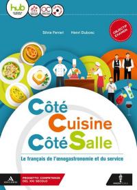 Côté cuisine, côte salle. Per gli Ist. tecnici e professionali. …