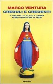 Creduli e credenti. Il declino dello Stato e Chiesa come …
