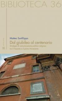 Dal giubileo al centenario. Strategie di comunicazione politico-religiosa tra il …