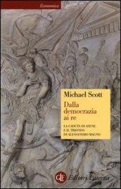 Dalla democrazia ai Re. la caduta di Atene e il …