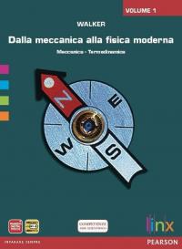 Dalla meccanica alla fisica moderna. Per le Scuole superiori. Con …