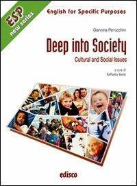 Deep into society. Cultural and social issues. Per gli ISt. …