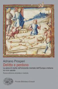 Delitto e perdono. La pena di morte nell'orizzonte mentale dell'Europa …