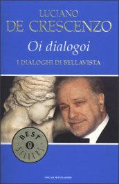 Dialogoi. Dialoghi di Bellavista (Oi)