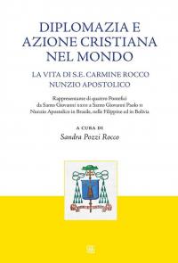 Diplomazia e azione cristiana nel mondo. La vita di S. …