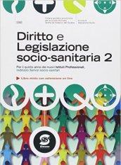 Diritto e legislazione socio-sanitaria. Per gli Ist. professionali. Con e-book. …