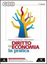 Diritto economia in pratica. Per le Scuole superiori. Con e-book. …