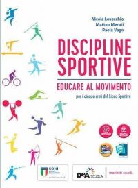 Discipline sportive. Educare al movimento. Con Fascicolo progressioni didattiche: atletica, …
