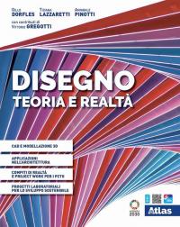Disegno. Teoria e realtà. Testo base. Con Laboratorio. Per i …