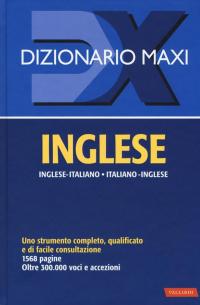 Dizionario maxi. Inglese. Italiano-inglese, inglese-italiano