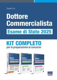 Dottore commercialista. Esame di Stato 2025. Kit completo per la …