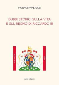 Dubbi storici sulla vita e sul regno di Riccardo III