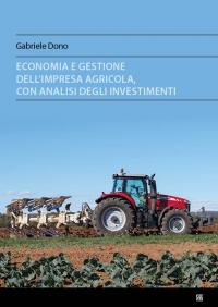 Economia e gestione dell'impresa agricola, con analisi degli investimenti