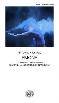 Emone. La traggedia de Antigone seconno lo cunto de lo …
