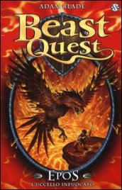 Epos. L'uccello infuocato. Beast Quest (Vol. 6)