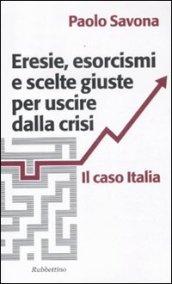 Eresie, esorcismi e scelte giuste per uscire dalla crisi. Il …