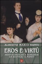 Eros e virtù. Aristocratiche e borghesi da Watteau a Manet. …