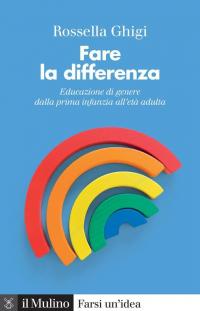 Fare la differenza. Educazione di genere dalla prima infanzia all'età …