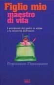 Figlio mio, maestro di vita. I sentimenti del padre in …