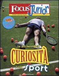 Focus Junior. Le più incredibili curiosità sullo sport. Ediz. illustrata