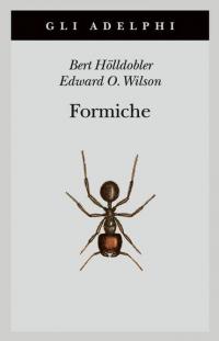 Formiche. Storia di un'esplorazione scientifica