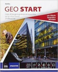 Geo start. Vol. unico. Con atlante. Per gli Ist. tecnici …