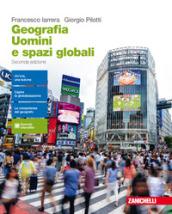 Geografia. Uomini e spazi globali. Per le Scuole superiori. Con …