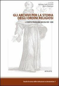 Gli archivi per la storia degli ordini religiosi. Fonti e …