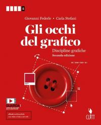 Gli occhi del grafico. Per la 5ª classe delle Scuole …