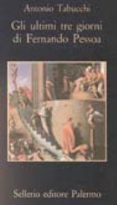 Gli ultimi tre giorni di Fernando Pessoa. Un delirio