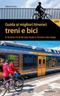 Guida ai migliori itinerari treni e bici in Veneto, Friuli …