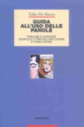 Guida all'uso delle parole. Parlare e scrivere semplice e preciso …