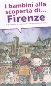 I bambini alla scoperta di Firenze. Ediz. illustrata