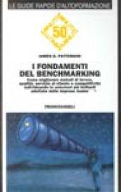 I fondamenti del benchmarking. Come migliorare metodi di lavoro, qualità, …