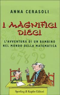 I magnifici dieci. L'avventura di un bambino nel mondo della …