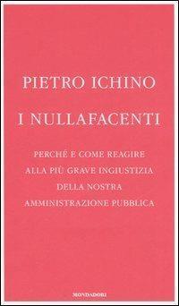 I nullafacenti. Perché e come reagire alla più grave ingiustizia …