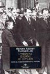 I trenta giorni di Hitler. Come il nazismo arrivò al …