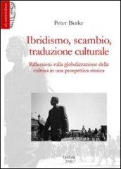 Ibridismo, scambio, traduzione culturale. Riflessioni sulla globalizzazione della cultura in …