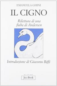 Il cigno. Rilettura di una fiaba di Andersen «Il brutto …