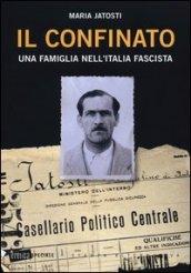 Il confinato. Una famiglia nell'Italia fascista