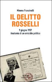 Il delitto Rosselli. 9 giugno 1937. Anatomia di un omicidio …