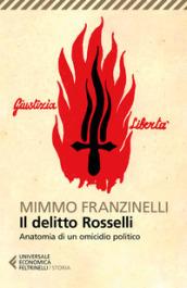 Il delitto Rosselli. Anatomia di un omicidio politico