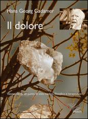 Il dolore. Valutazioni da un punto di vista medico, filosofico …
